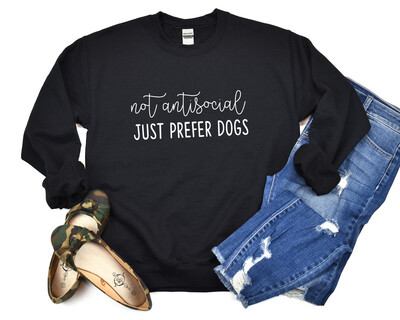 Not Antisocial, Just Prefer Dogs Crewneck