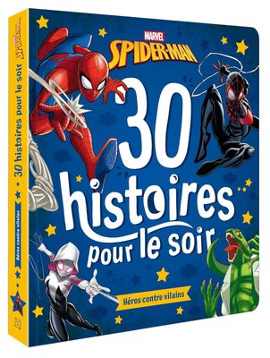 Livre SPIDER-MAN - 30 Histoires pour le soir : Héros contre Vilains - MARVEL