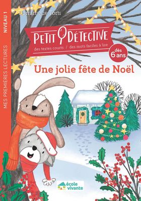 Une jolie fête de Noël - Niveau 1 - A partir de 6 ans: Petit détective - Livre de premières lectures