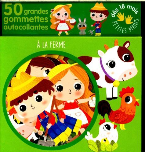 Gommettes pour les petites mains: A la ferme - Dès 18 mois
