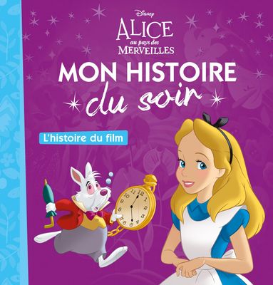 Livre ALICE AU PAYS DES MERVEILLES - Mon Histoire du Soir - L&#39;histoire du film - Disney