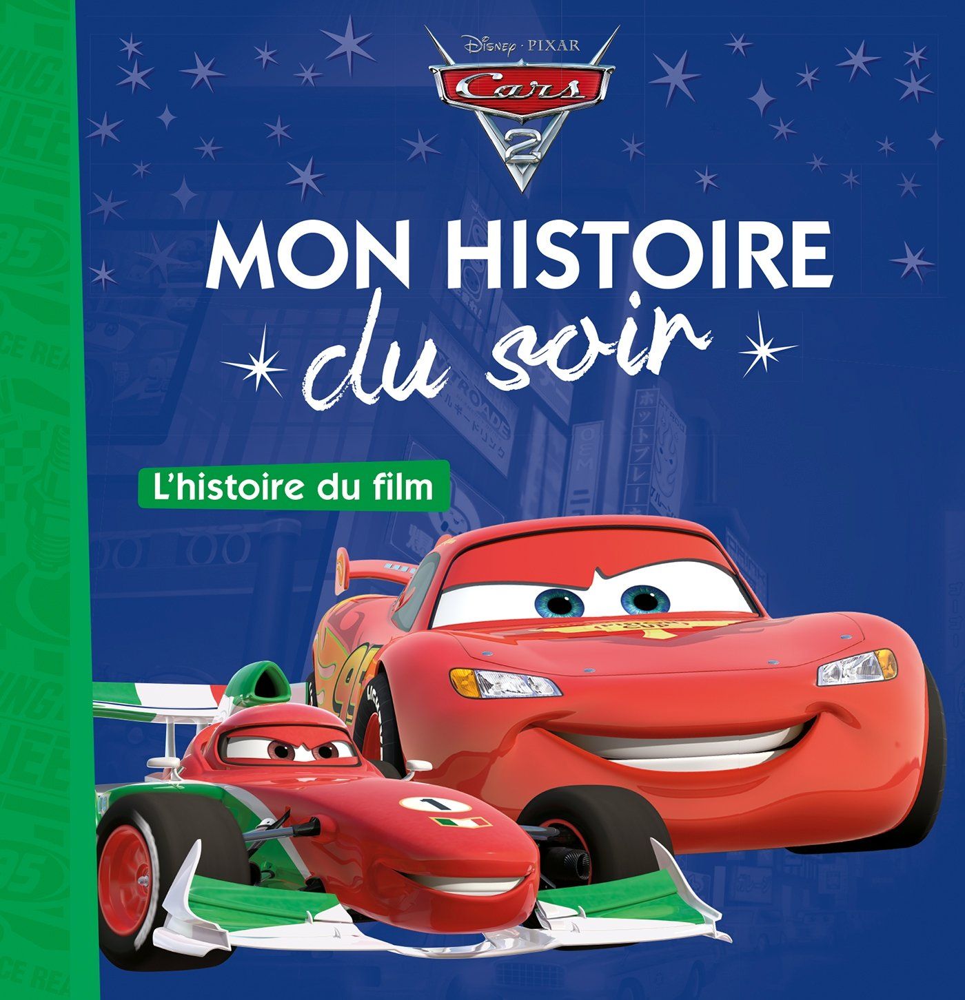 Livre CARS 2 - Mon Histoire du Soir - L&#39;histoire du film - Disney Pixar