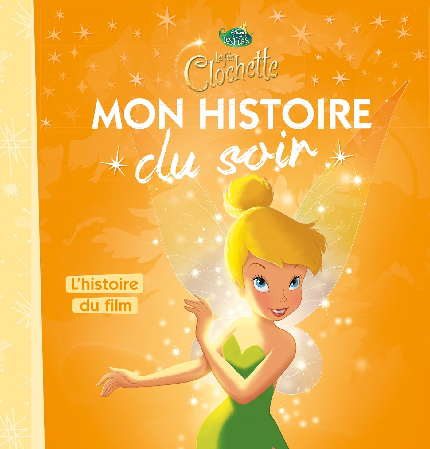 Livre LA FÉE CLOCHETTE - Mon Histoire du Soir - L&#39;histoire du film - Disney