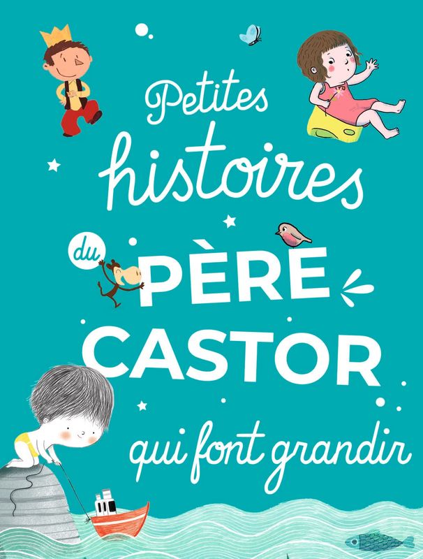 Livre Petites histoires du Père Castor qui font grandir