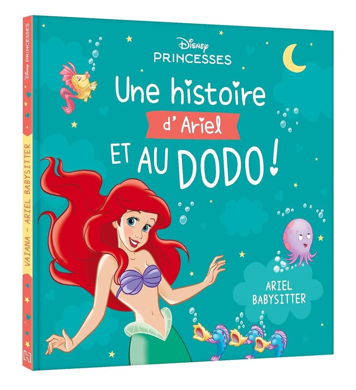 Livre DISNEY PRINCESSES - Une Histoire d'Ariel, et au dodo ! - Ariel babysitter