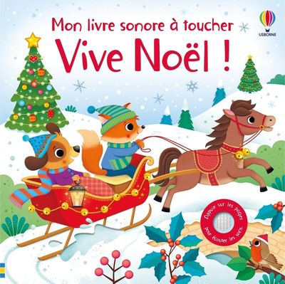 Livre Vive Noël ! - Mon livre sonore à toucher - Dès 1 an