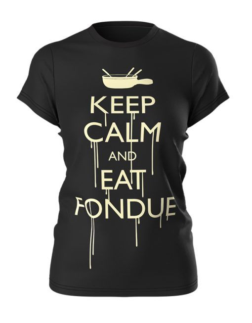 Swiss Vision T-shirt Suisse Keep Calm and Eat Fondue
