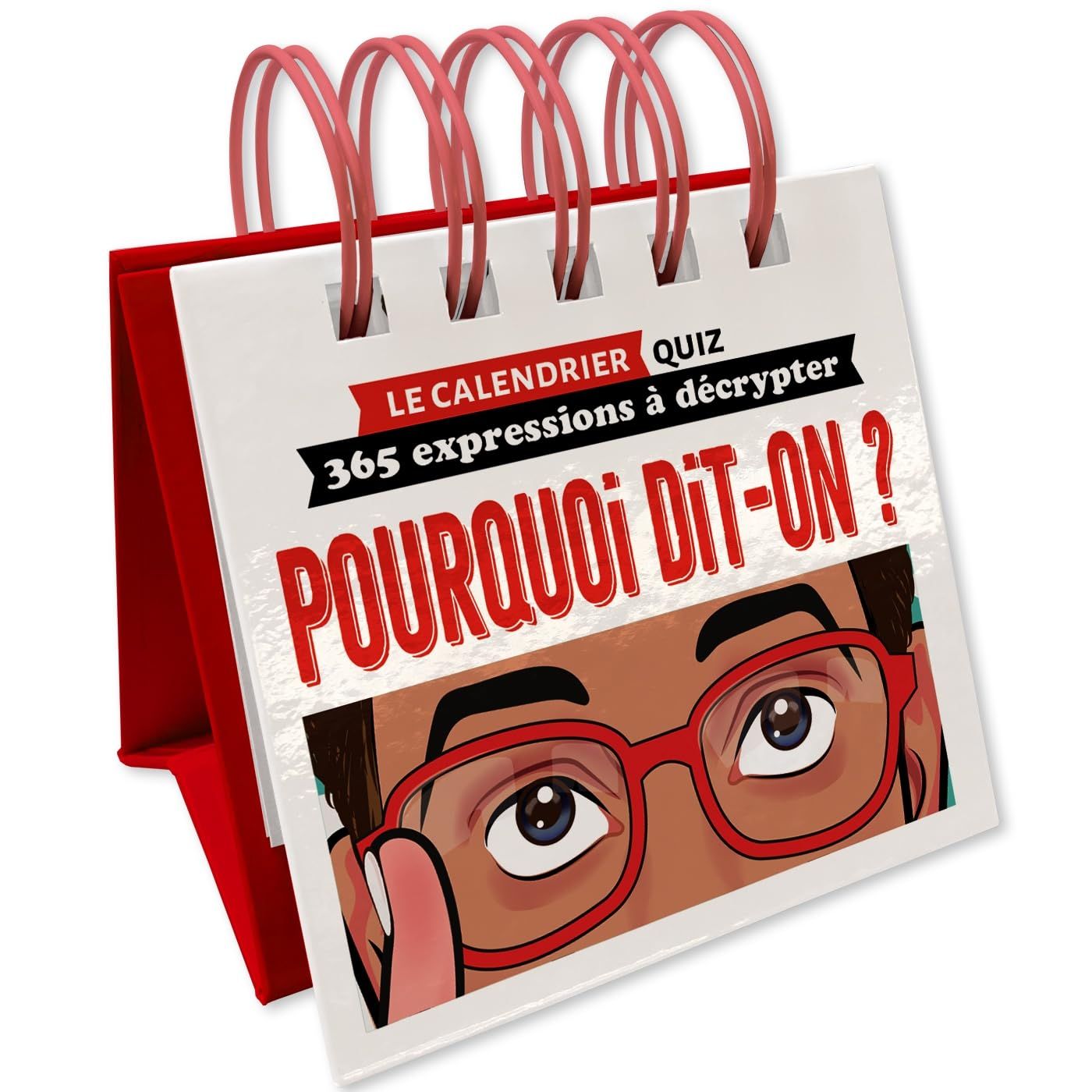 Le calendrier perpétuel quiz - Pourquoi dit-on ?: 365 expressions à décrypter