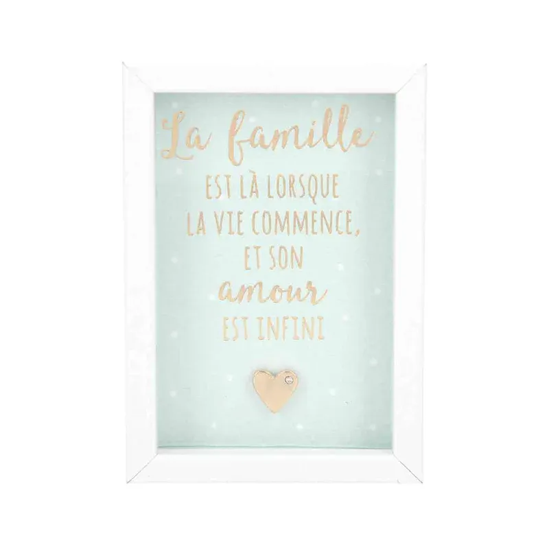 Cadre "La famille est là lorsque la vie commence et son amour est infini"