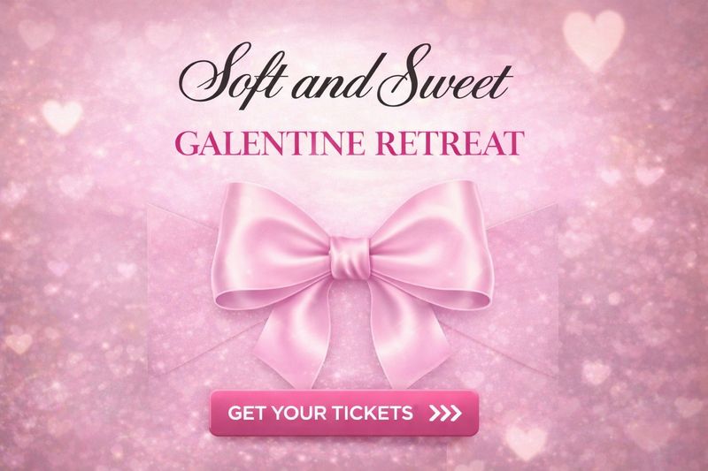 Soft & Sweet: Galentine's Day Retreat