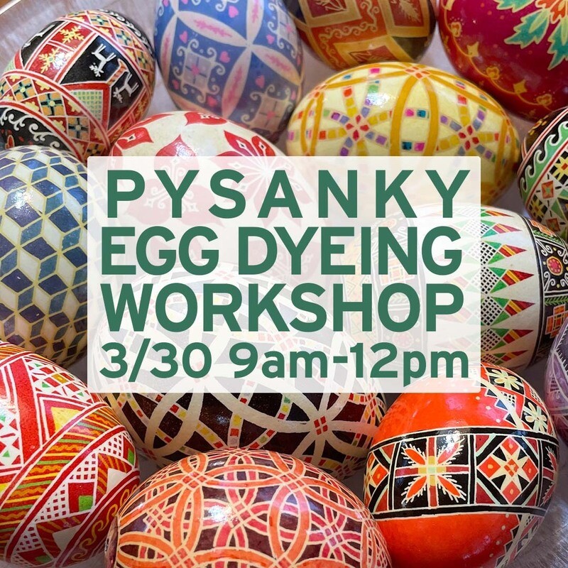 3/30 Pysanky Egg Dyeing Workshop