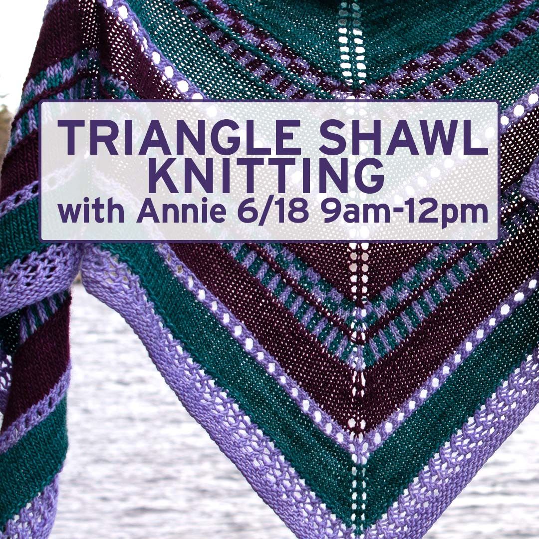6/18 Triangle Shawl Knitting Workshop
