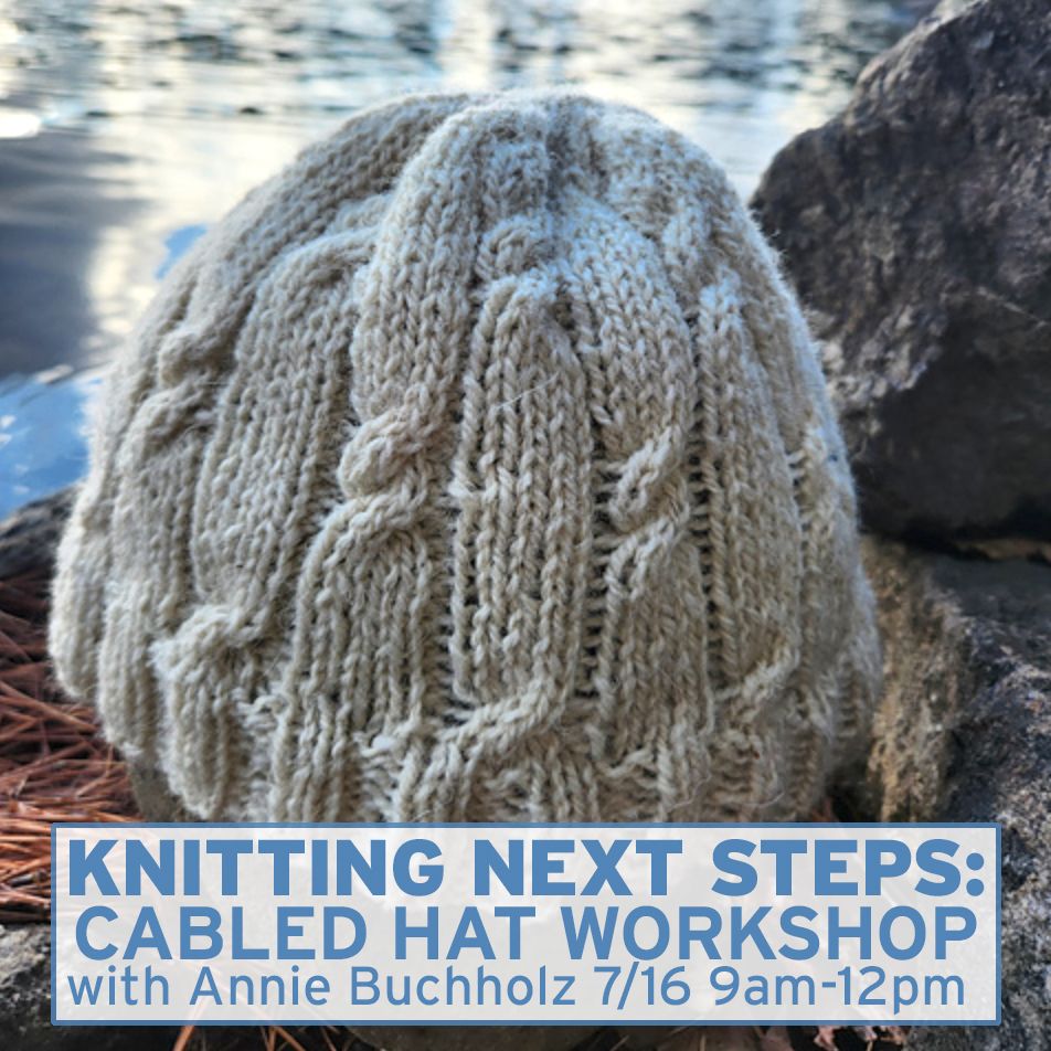 7/16 Cabled Hat Knitting Workshop