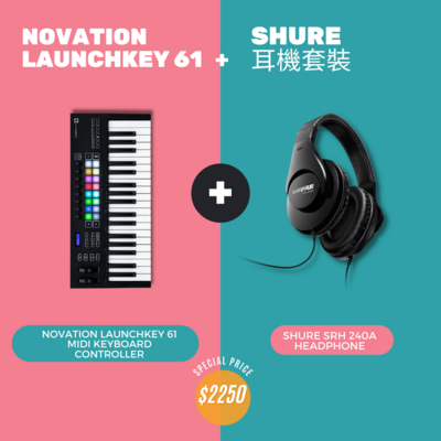 【6月優惠】Novation Launchkey 61 MK3 + Shure SRH 240A 耳機 【6月優惠】Novation Launchkey 61 MK3 + Shure SRH 240A 耳機