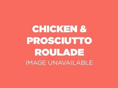 Chicken & Prosciutto Roulade