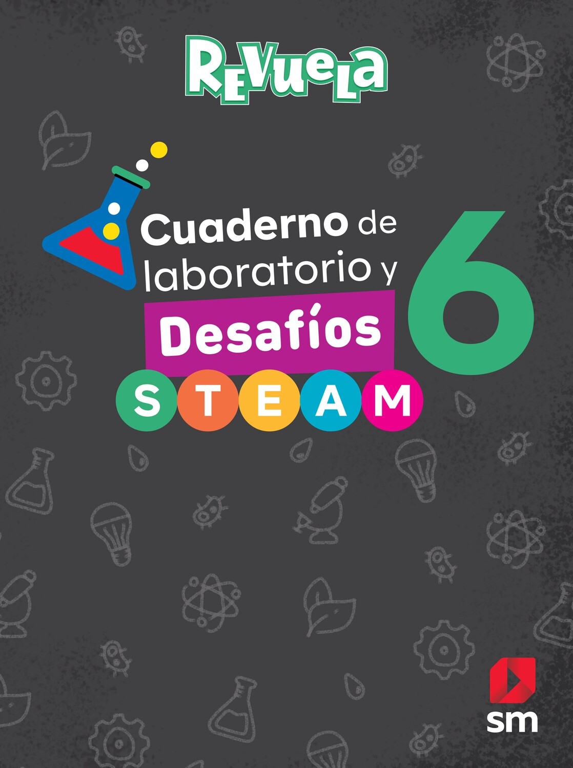SEXTO PL - REVUELA CIENCIAS 6 TEXTO, CUADERNO DE LABORATORIO Y ACCESO DIGITAL - SM - 23 - ISBN 9781644865613
