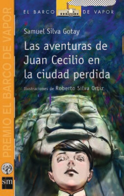 QUINTO  PL - LAS AVENTURAS DE JUAN CECILIO EN LA CIUDAD PERDIDA - SM - ISBN 9781936534487