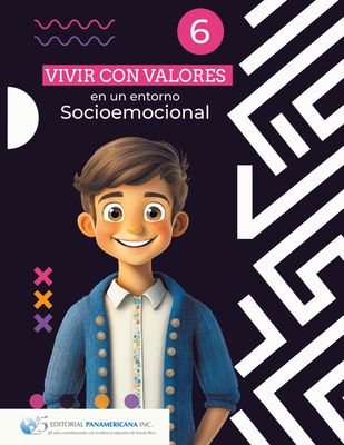 SEXTO PL - VIVIR CON VALORES EN UN ENTORNO SOCIOEMOCIONAL 6 LIBRO Y CUADERNO INTEGRADO - EDPANA - 24 - ISBN 9781617254505
