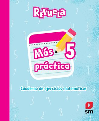 QUINTO PL - REVUELA MATEMATICAS 5 CUADERNO - SM - 26 - ISBN 9781644869154