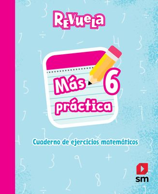 SEXTO PL - REVUELA MATEMATICAS 6 CUADERNO - SM - 26 - ISBN 9781644869161