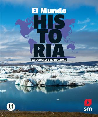 NOVENO - EL MUNDO: HISTORIA, GEOGRAFIA Y ACTUALIDAD TEXTO Y ACCESO DIGITAL - SM - 22 - ISBN 9781644865422