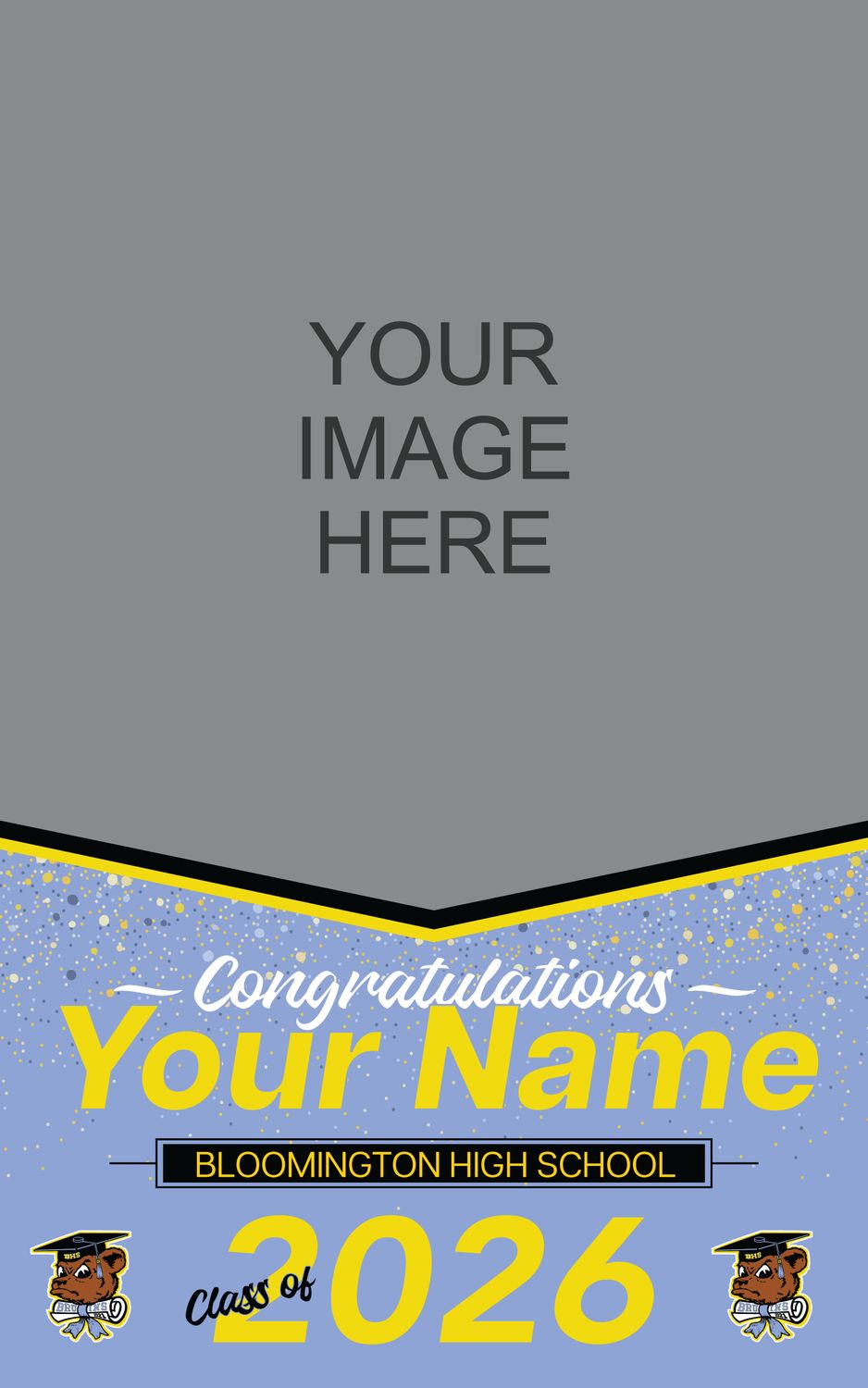 Bloomington High School Fence Banner (Banner will be placed in front of the school)