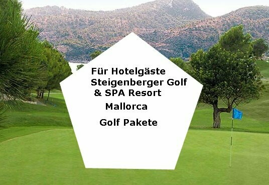 Steigenberger Golf & Spa Resort  Golf Pakete  - Mallorca - 
nur für Hotelgäste - PMI2JF / PMI2JE /  PMI2JG / PMI2LG