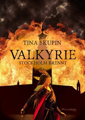 [E-BOOK] Tina Skupin: Valkyrie 4 (Stockholm brennt)