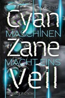 Gastbuch: E.V. Ring: Maschinenmacht 1 – Cyan Zane Veil (Mängelexemplar)
