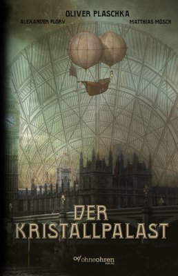 Oliver Plaschka: Der Kristallpalast