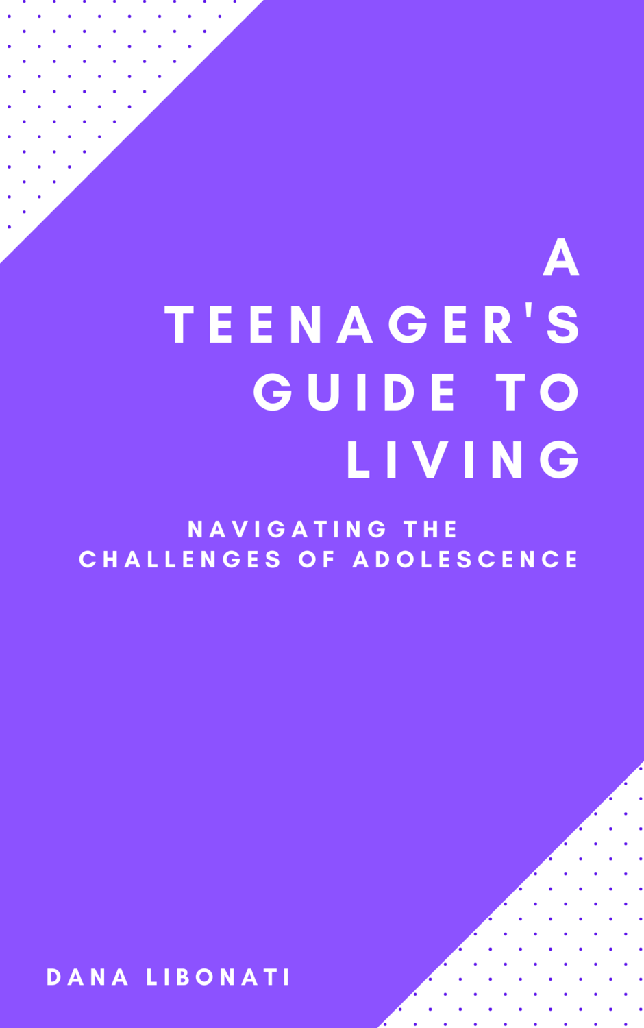 A Teenager’s Guide to Living: Navigating the Challenges of Adolescence