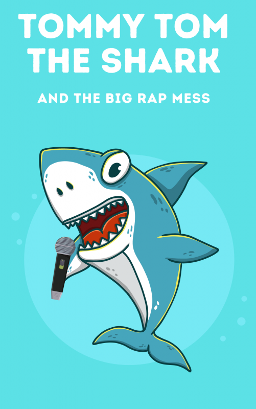 Tommy Tom the Shark and the Big Rap Mess