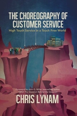Choreography of Customer Service: High Touch Service in a Touch Free World
