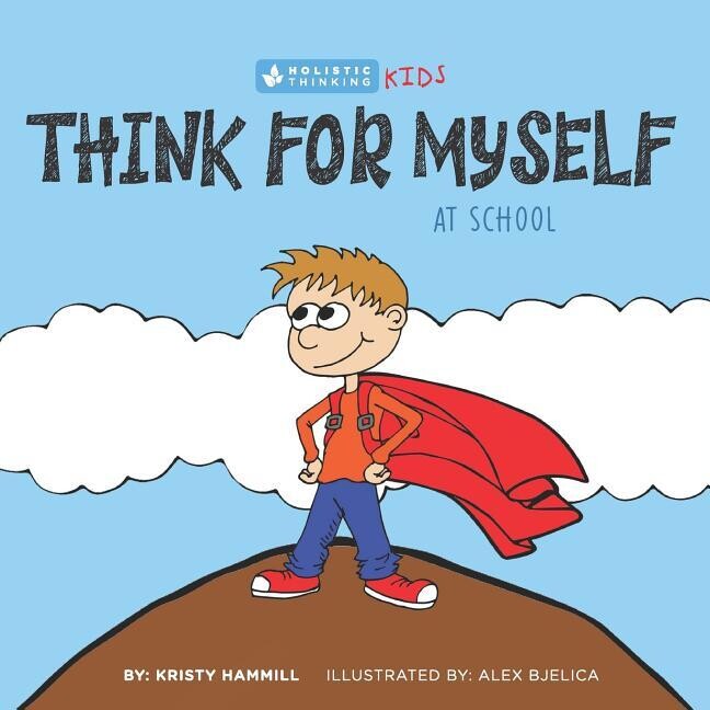 Think for Myself: Holistic Thinking Kids