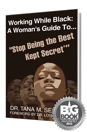 Working While Black: A Woman's Guide To Stop Being the Best Kept Secret