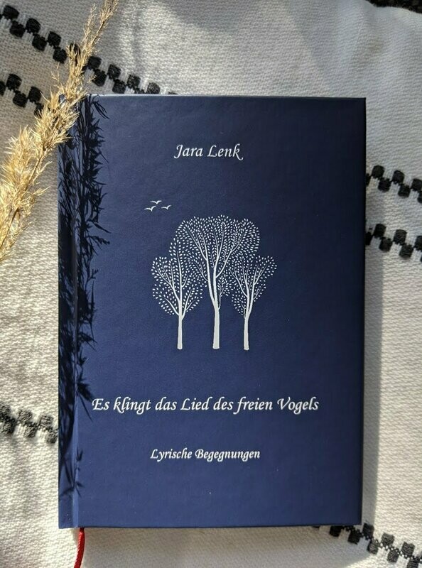 Gedichtband 'Es klingt das Lied des freien Vogels' Gedichtband 'Es klingt das Lied des freien Vogels'