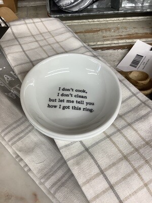 I don't cook or clean trinket dish