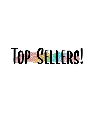 Top sellers!