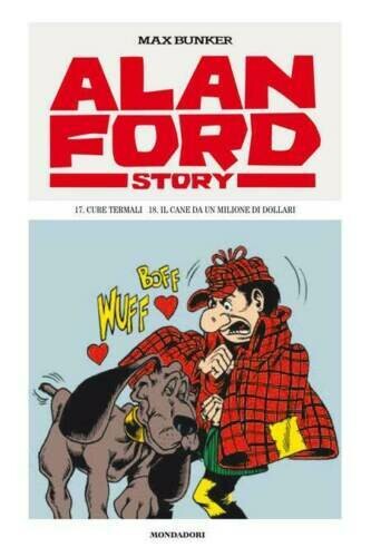 Alan Ford Story N.9 - 17 CURE TERMALI/18 IL CANE DA UN MILIONE DOLLARI-Mondadori