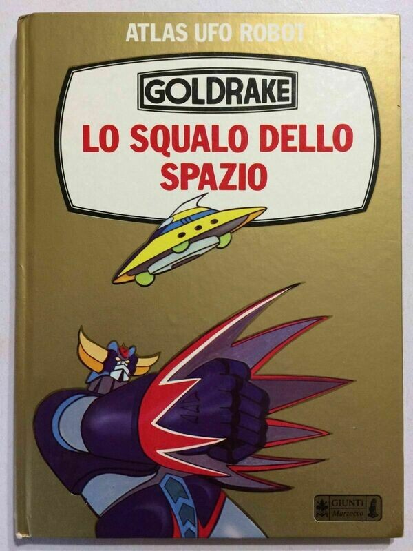 atlas ufo robot goldrake lo squalo dello spazio - ed giunti marzocco