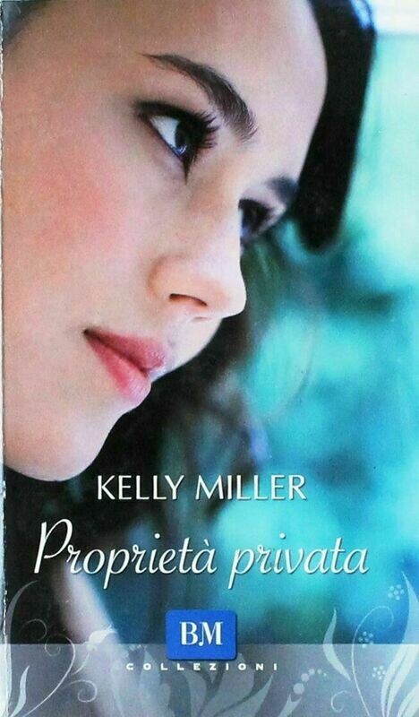 BM collezioni N.1 - Proprietà privata - Kelly Miller - ed. Armando Curcio
