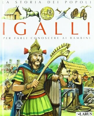 La storia dei Popoli - I Galli - ed .Larus - Usato accettabile