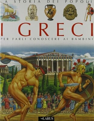 La storia dei Popoli - I Greci - ed .Larus
