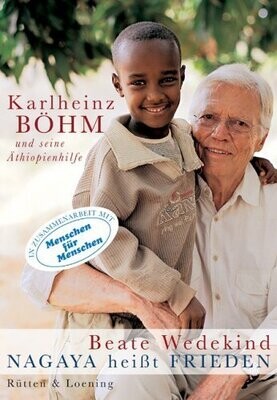 Libro ed. Tedesca - Nagaya heisst Frieden: Karlheinz Böhm und seine Äthiopienhilfe