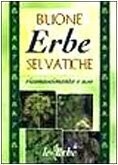 Libro - Buone erbe selvatiche. Riconoscimento e uso