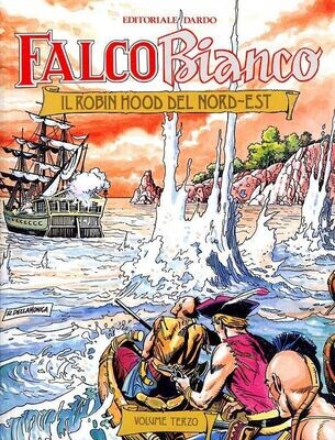 Falco Bianco - Il Robin Hood del Nord-est - Vol.3 - Dardo Editore