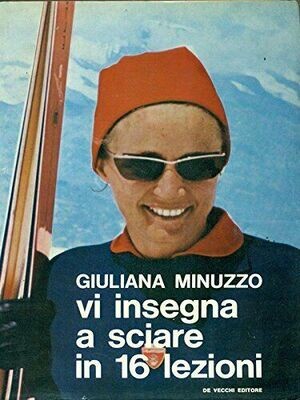 Giuliana Minuzzo vi insegna a sciare in 16 lezioni
