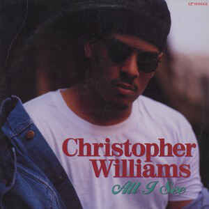 Christopher Williams ‎– All I See