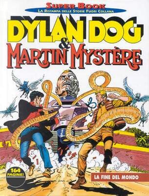 DYLAN DOG SUPER BOOK 15 - D. D. & M. M. - LA FINE DEL MONDO DYLAN DOG SUPER BOOK 15 - D. D. & M. M. - LA FINE DEL MONDO