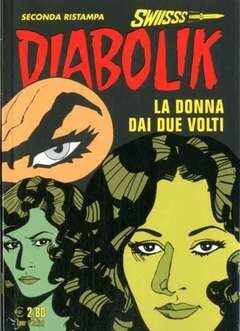 Diabolik Swiss - seconda ristampa - N.303 - LA DONNA DAI DUE VOLTI